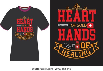 Heart of gold, hands of healing nurse t-shirt design