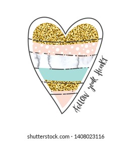 Heart with gold sequins and inscription Follow your heart. Vector illustration for t-shirt,textile,children's clothing design