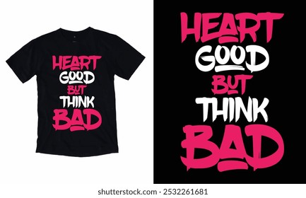 Diseño de camiseta Heart Good But Tink Bad 