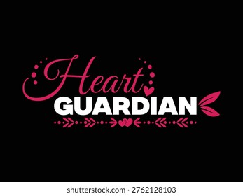 Heart Guardian Bold Typography T-Shirt motivational, occasion, opportunity, moment, signs, tee.