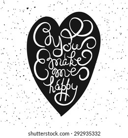 Heart with hand drawn typography poster. Romantic quote "You make me happy" on textured background for postcard or save the date card. Inspirational vector typography. Valentine's Day card template