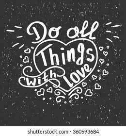 Heart with hand drawn typography poster. Do all things with love. Inspirational vector typography.