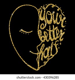 Heart with hand drawn typography poster. Romantic quote for valentines day card or save the date card, or home decor element with golden glitter inscription.