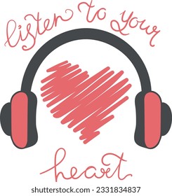 Heart in headphones with lettering Listen to your heart. Vector illustration