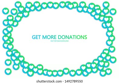 Heart icons in abstract shape background. Get more donations. Social media instagram concept. Vector illustration. EPS 10