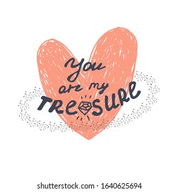 Heart with the inscription compliment, you are my treasure. Lettering compliment, declaration of love, doodle illustration in hand style. Careless, youthful design. Concept: Valentine's Day.