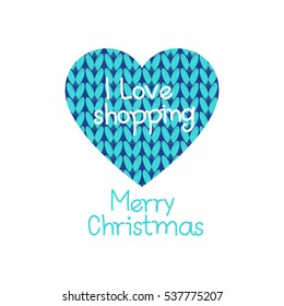 Heart with knitted texture. I love shopping. Merry Christmas and happy new year. Vector illustration isolated on white background for decorating cards, christmas packaging, poster, celebratory events.