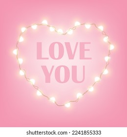 Heart lamp lights effect. Illuminated garlands isolated on pink background. Vector magic shine heart string bulbs.
Love You. Happy Valentine's Day. Greeting card, poster, post. Vector illustration
