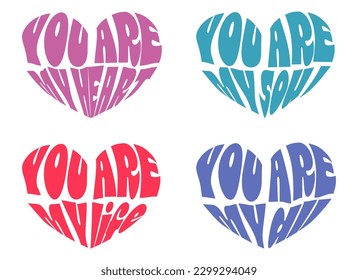 Heart lettering. You are my heart, you are my soul, you are my life, you are my all phrase