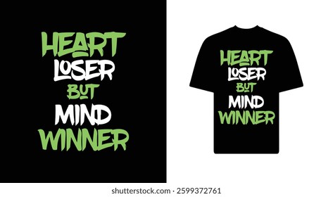 Heart Loser But Mind WinnerT shirt design