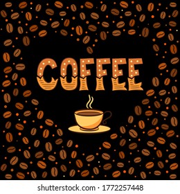 Heart made from coffee beans and a golden cup. Hand-drawn grains and steaming cup of coffee. Dark brown logo. Vector illustration for menu, cafe, restaurant.