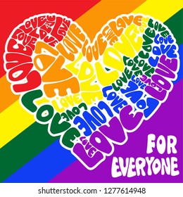 A heart made up of the words LOVE in a template with the words LOVE FOR EVERYONE in LGBT community colors on rainbow background