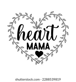 Heart mama, Mother's day t shirt print template,  typography design for mom mommy mama daughter grandma girl women aunt mom life child best mom shirt