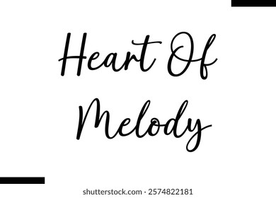 Heart of melody Music typographic text saying