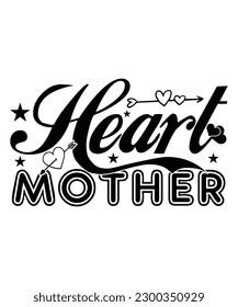 Heart mother Happy mother's day shirt print template, Typography design for mom, mother's day, wife, women, girl, lady, boss day, birthday 