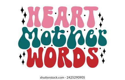 Heart Mother Words, Vector EPS Editable Files Mother's Day Mom Mama Sister svg