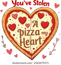 Heart of pizza you ve stolen a my heart