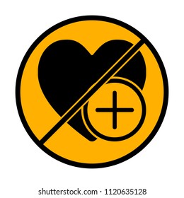 heart and plus. simple silhouette. not allowed, black object in warning sign with orange background color