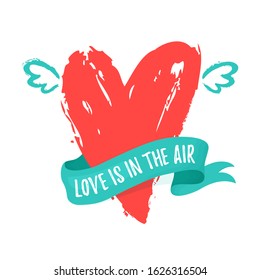 Heart, ribbon and inspirational phrase - Love is in the air. Hand drawn print isolated on a white background. Vector illustration for wedding, Valentine's day or other romantic design.