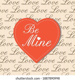 Heart shape and be mine text for Valentines Day or wedding card