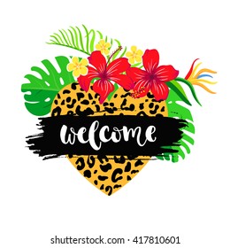 Forma do coração com impressão de pele de leopardo e inscrição manuscrita "bem-vindo" com flores tropicais no fundo.Ilustração de desenho animado brilhante para cartão postal, cartaz ou camiseta.