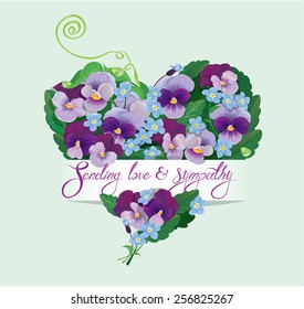 Heart shape is made of beautiful flowers - pansy and forget me not - floral  background for Birthday, wedding or Valentines Day design. Calligraphic text - Sending love and sympathy.