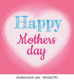 Heart shape on pink background with Happy Mothers Day message.