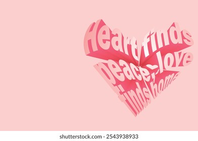 Heart shape on pink paper background with the message Heart finds peace, love finds home. Love, romance and relationship. 3D rendering.