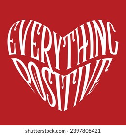 heart shape positive thinking, positive energy, everthing positive slogan  