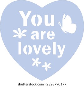 Heart shape with text quote YOU ARE LOVELY template cutout for laser cutting on paper wood metal 