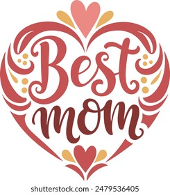 A Heart shape will be written "BestmOM " inside the shape on white background with ornaments font 