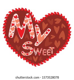 A heart shaped vector stock card, card or invitation. A red Valentine and lettering with the words "my sweet" isolated on a white background for a date, wedding or valentines day