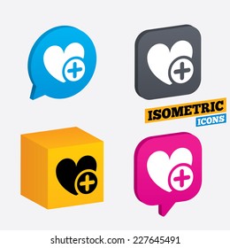 Heart sign icon. Add lover symbol. Plus love. Isometric speech bubbles and cube. Rotated icons with edges. Vector