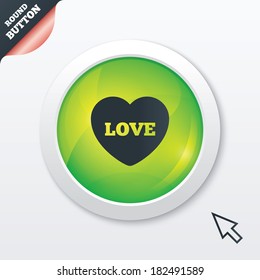 Heart sign icon. Love symbol. Green shiny button. Modern UI website button with mouse cursor pointer. Vector