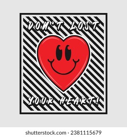 Heart smile emoji with don't lost your heart phrase. Positive quotes, typography design vector.
