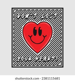 Heart smile emoji with don't lost your heart phrase. Positive quotes, typography design vector.
