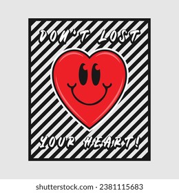 Heart smile emoji with don't lost your heart phrase. Positive quotes, typography design vector.
