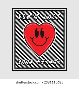 Heart smile emoji with don't lost your heart phrase. Positive quotes, typography design vector.
