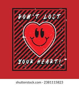 Heart smile emoji with don't lost your heart phrase. Positive quotes, typography design vector.
