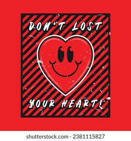 Heart smile emoji with don't lost your heart phrase. Positive quotes, typography design vector.
