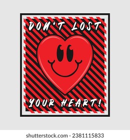 Heart smile emoji with don't lost your heart phrase. Positive quotes, typography design vector.
