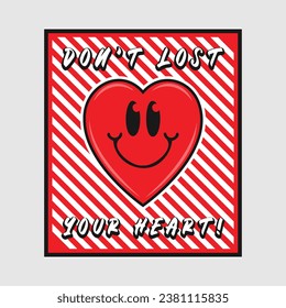 Heart smile emoji with don't lost your heart phrase. Positive quotes, typography design vector.
