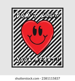 Heart smile emoji with don't lost your heart phrase. Positive quotes, typography design vector.
