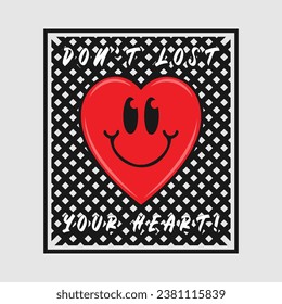 Heart smile emoji with don't lost your heart phrase. Positive quotes, typography design vector.
