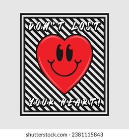 Heart smile emoji with don't lost your heart phrase. Positive quotes, typography design vector.
