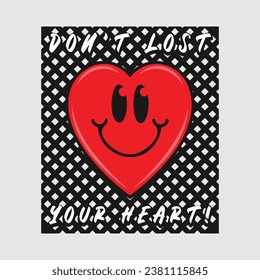 Heart smile emoji with don't lost your heart phrase. Positive quotes, typography design vector.
