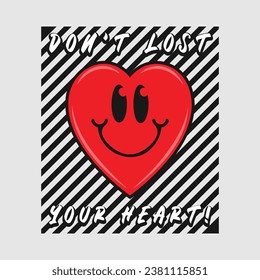 Heart smile emoji with don't lost your heart phrase. Positive quotes, typography design vector.
