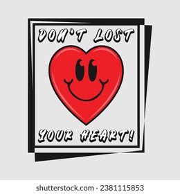 Heart smile emoji with don't lost your heart phrase. Positive quotes, typography design vector.
