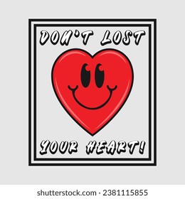 Heart smile emoji with don't lost your heart phrase. Positive quotes, typography design vector.
