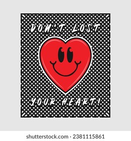 Heart smile emoji with don't lost your heart phrase. Positive quotes, typography design vector.
